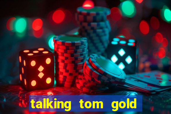 talking tom gold run 1.0 5.684 apk